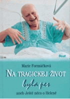 Na tragickej život byla pes, aneb, Ještě něco o Heleně