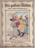 Der goldene Turban. Abdu-Malik-Chans Heldenkampf und anderes
