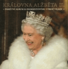 Královna Alžběta II - pamětní album k diamantovému výročí vlády