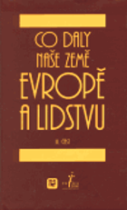 Co daly naše země Evropě a lidstvu III Svobodný národ na prahu třetího tisíciletí