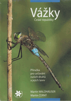 Vážky České republiky Příručka pro určování našich druhů a jejich larev