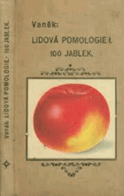 Lidová pomologie - 100 jablek - nejdůležitějších odrůd. I. díl, Jablka