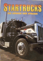 Startrucks - nejkrásnější kamiony světa a jejich skvělí řidiči