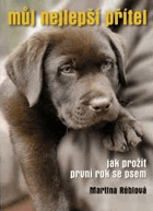 Můj nejlepší přítel - jak prožít první rok se psem