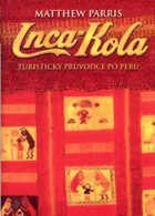 Inca-Kola - cestovatelovy zápisky z Peru