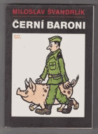 Černí baroni aneb Válčili jsme za Čepičky
