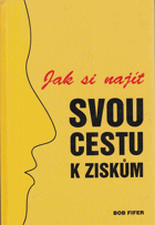 Jak si najít svou cestu k ziskům.