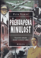 Překvapená minulost. Největší záhady druhé světové války
