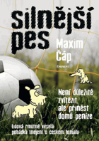 Silnější pes - lidová rmutně veselá pohádka (nejen) o českém fotbalu FOTBAL