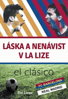 Láska a nenávist v La Lize - Barcelona vs Real Madrid