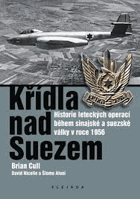 Křídla nad Suezem - historie leteckých operací během sinajské a suezské války v roce 1956