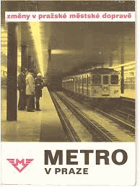 Metro v Praze. Změny v pražské hromadné dopravě