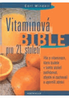 Vitaminová bible pro 21. století - vše o vitaminech, které budete v tomto století potřebovat