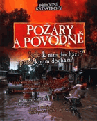 Požáry a povodně Kde k nim dochází Proč k nim dochází?