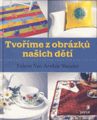 Tvoříme z obrázků našich dětí
