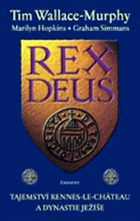 Rex Deus - tajemství Rennes-le-Château a dynastie Ježíše