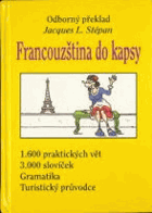 Francouzština do kapsy - 1.600 praktických vět - 3.000 slovíček - Gramatika - Turistický ...