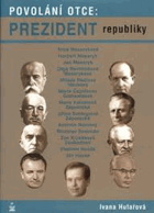 Povolání otce - prezident republiky - osudy dětí našich prezidentů
