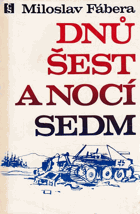 Dnů šest a nocí sedm.