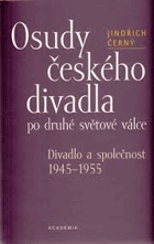 Osudy českého divadla DECENTNĚ ZATRHÁVÁNO FIXOU po druhé světové válce - divadlo a ...