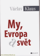 My, Evropa a svět BEZ OBÁLKY!