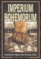 Imperium Bohemorum - fantastické dějiny zemí Koruny české