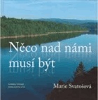 Něco nad námi musí být