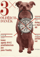 3x Oldřich Daněk. Konec agenta W4C prostřednictvím psa pana Foustky. - Dialog s doprovodem děl ...