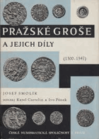 Pražské groše a jejich díly (1300-1547)