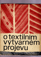 O textilním výtvarném projevu - učebnice pro studijní obor výtvarné zpracování textilií a ...