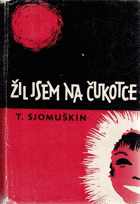 Žil jsem na Čukotce.