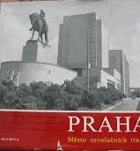 Praha PRAG PRAGUE - město revolučních tradic