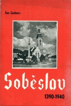 SOBĚSLAV 1390 1940 K pětistému padesátému výročí udělení městských práv 500