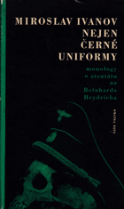 Nejen černé uniformy - monology o atentátu na Reinharda Heydricha
