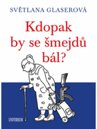 Kdopak by se šmejdů bál?