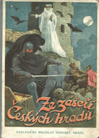 Ze zášeří českých hradů. Sbírka historických a lidových hradních pověstí.