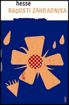 Radosti zahradníka Úvahy, povídky a básně s akvarely a kresbami Hermanna Hesseho