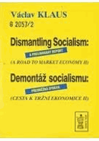Dismantling socialism - a preliminary report (a road to market economy II)