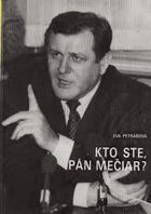 Kto ste, pán Mečiar ?