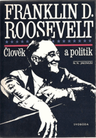 Franklin D. Roosevelt - člověk a politik