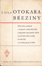 Z díla Otokara Březiny - výbor básní z knih, k němuž připojeny básně z let 1895-1899, ...