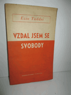 Vzdal jsem se svobody.