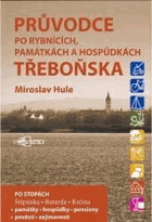 Průvodce po rybnících, památkách a hospůdkách Třeboňska