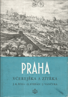 Praha včerejška a zítřka. Určeno architektům a urbanistům i milovníkům staré i nové ...