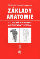 Základy anatomie. 1, Obecná anatomie a pohybový systém