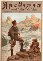 Alpine Majestäten und ihr Gefolge. Bd. I