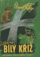 Bílý kříž OBÁLKA VEVÁZÁNA!