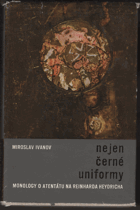 Nejen černé uniformy - monology o atentátu na Reinharda Heydricha