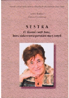 Sestra - o životní cestě ženy, která dala svému povolání nový smysl