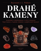 Drahé kameny Drahokamy a polodrahokamy - léčivé schopnosti - bájné kameny